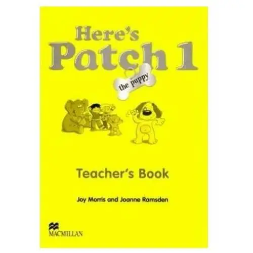 Here s Patch the Puppy: 1 Teacher s Book Morris Joy, Ramsden Joanne