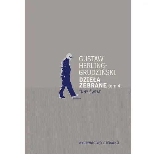 Herling-grudziński gustaw Dzieła zebrane. tom 4. inny świat