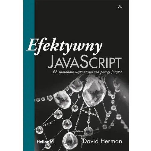 Herman david Efektywny javascript. 68 sposobów wykorzystania potęgi języka