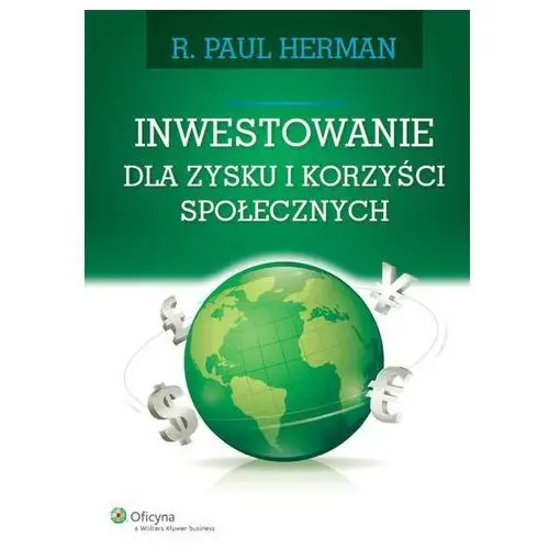 Herman paul r. Inwestowanie dla zysku i korzyści społecznych