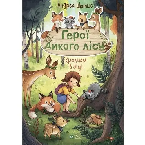 Heroes of the wild forest. Rabbits are in trouble Schütze, Andrea