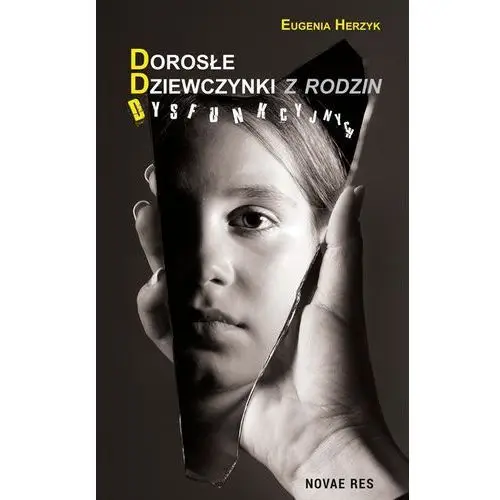 Dorosłe dziewczynki z rodzin dysfunkcyjnych - eugenia herzyk Herzyk eugenia