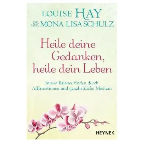 Heyne Heile deine gedanken, heile dein leben