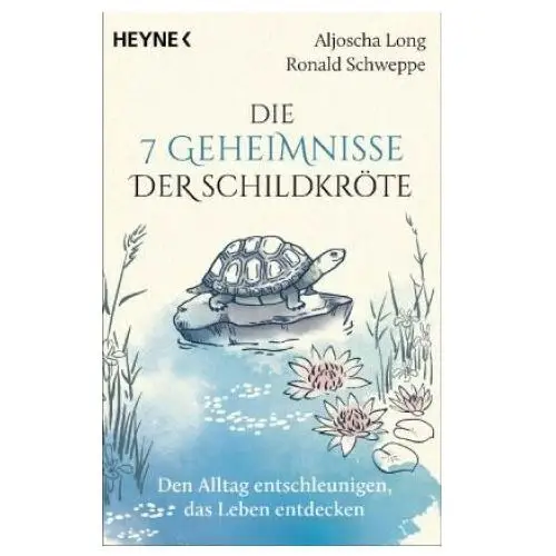 Heyne taschenbuch Die 7 geheimnisse der schildkröte (vollständig aktualisierte und erweiterte neuausgabe)