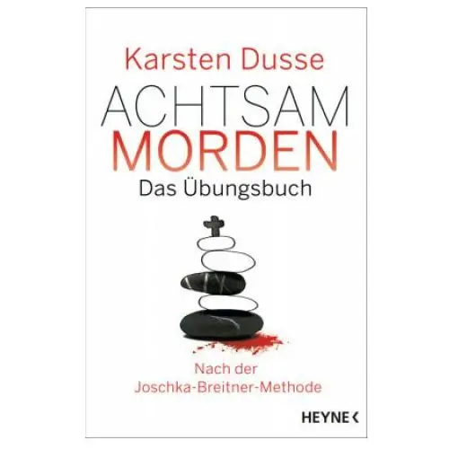 Heyne verlag Achtsam morden - das Übungsbuch nach der joschka-breitner-methode