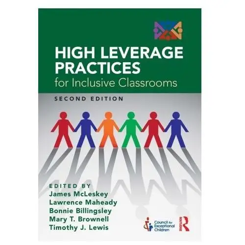 High Leverage Practices for Inclusive Classrooms McLeskey, James; Maheady, Lawrence; Billingsley, Bonnie; Brownell, Mary T.; Lewis, Timothy J