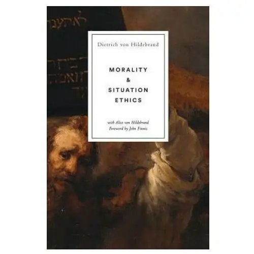 Hildebrand press Morality and situation ethics