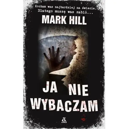 Ja nie wybaczam - MARK HILL