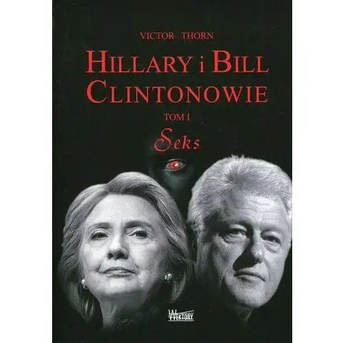 Hillary i Bill Clintonowie. Tom 1. Seks