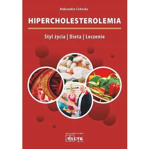 Hipercholesterolemia. Styl życia, dieta, leczenie