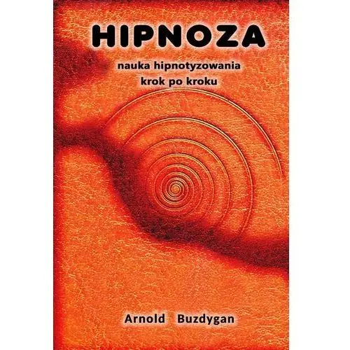 Hipnoza. Nauka hipnotyzowania krok po kroku