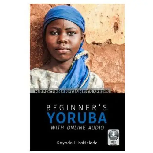 Hippocrene books inc.,u.s. Beginner's yoruba with online audio