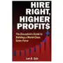 Hire right, higher profits: the executive's guide to building a world-class sales force Createspace independent publishing platform Sklep on-line