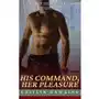 His Command, Her Pleasure - 21 Stories A Journey Into Domination Sklep on-line