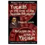 Yucatan at the time of the spanish encounter: relacion de las cosas de yucatan Hispanic economics Sklep on-line