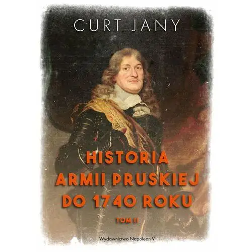 Historia armii pruskiej do 1740 roku. Tom 2