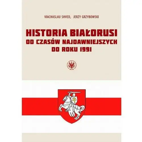 Historia białorusi od czasów najdawniejszych do roku 1991 - viachaslau shved, jerzy grzybowski (mobi)