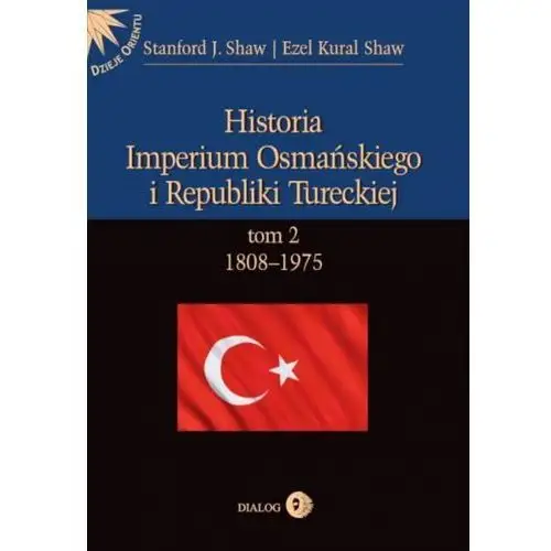 Historia imperium osmańskiego i republiki tureckiej t.2 1808-1975, AZ#2519FC39EB/DL-ebwm/mobi