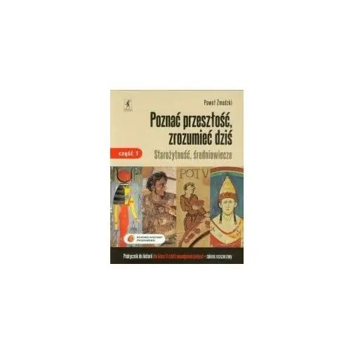 Historia LO 2 Poznać przeszłość, zrozumieć dziś Podręcznik cz.1