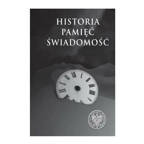 Historia. Pamięć. Świadomość