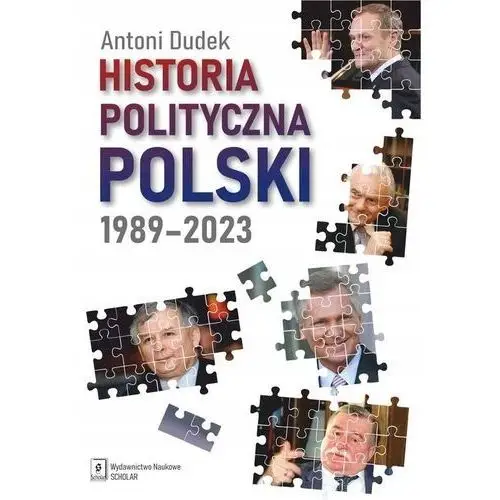 Historia polityczna Polski 1989-2023 Antoni Dudek