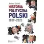 Historia polityczna Polski 1989-2023 Antoni Dudek Sklep on-line