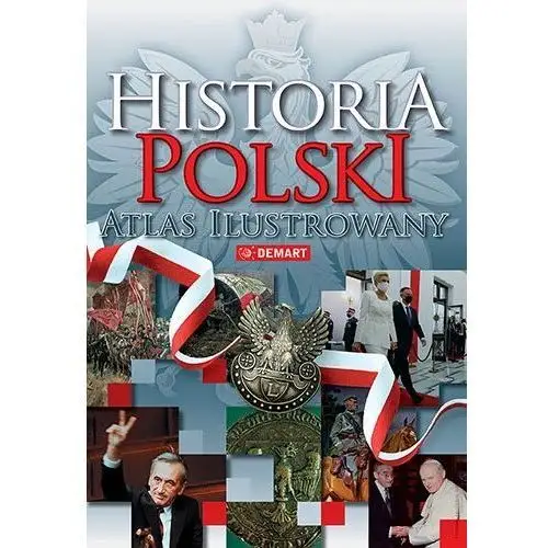 Historia Polski. Atlas ilustrowany