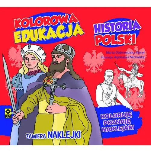 Historia Polski, Kolorowa edukacja - MARTA DOBROWOLSKA-KIERYŁ, 239087_1