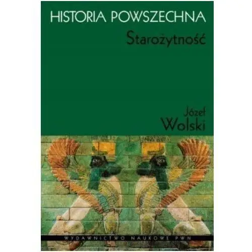 Historia Powszechna Starożytność (dodruk 2020) Józef Wolski