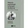 Historia psychologii w Europie Środkowej. Badacze, inspiracje i koncepcje Sklep on-line