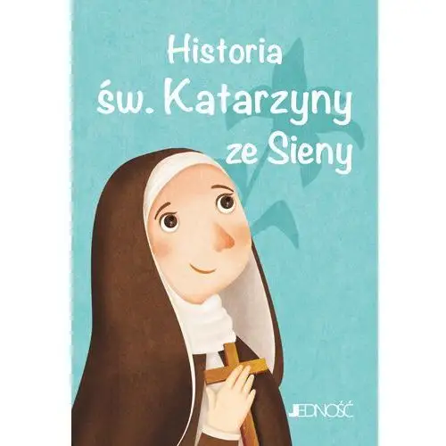 Historia św. Katarzyny ze Sieny. Wielcy przyjaciele Jezusa