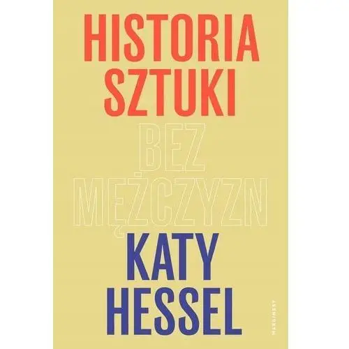 Historia sztuki bez mężczyzn Katy Hessel, Małgorzata Glasenapp