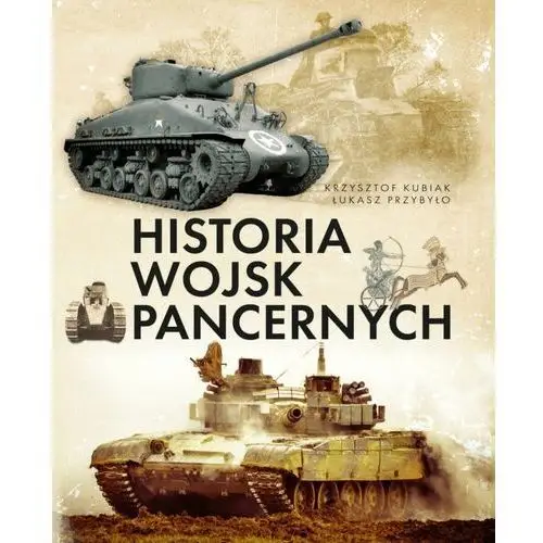 Historia wojsk pancernych Krzysztof Kubiak
