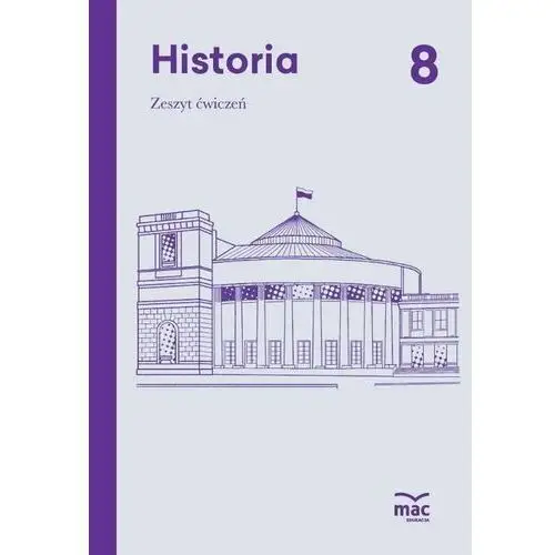 Historia. Zeszyt ćwiczeń. Klasa 8