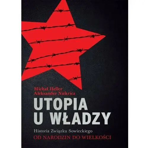 Historia Związku Sowieckiego. Od narodzin do wielkości. Utopia u władzy. Tom 1