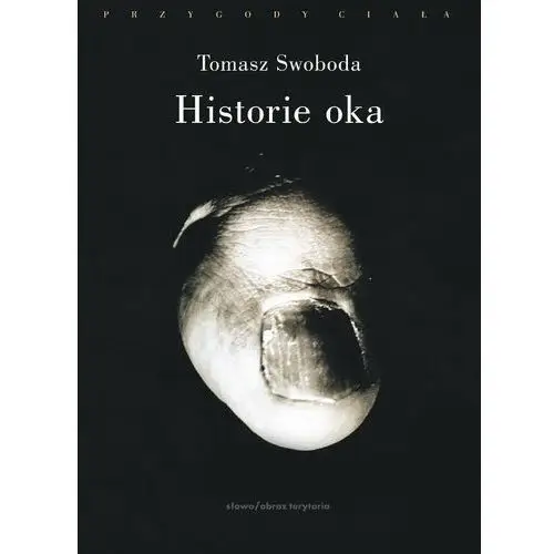 Historie oka - Tomasz Swoboda