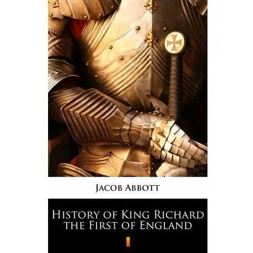 History of King Richard the First of England