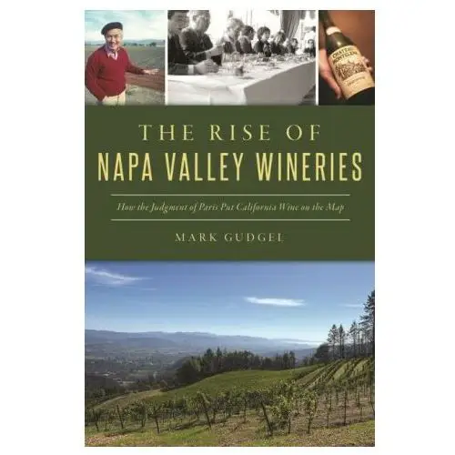 The rise of napa valley wineries: how the judgment of paris put california wine on the map History pr