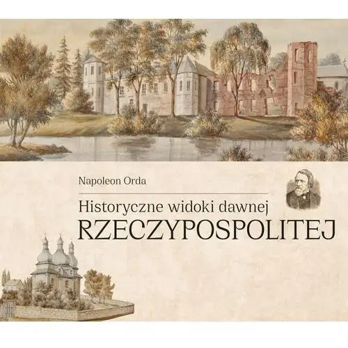 Historyczne widoki dawnej Rzeczypospolitej Polskiej