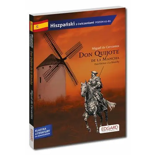 Hiszpański. Don Quijote de la Mancha. Don Kichot z La Manchy. Adaptacja z ćwiczeniami