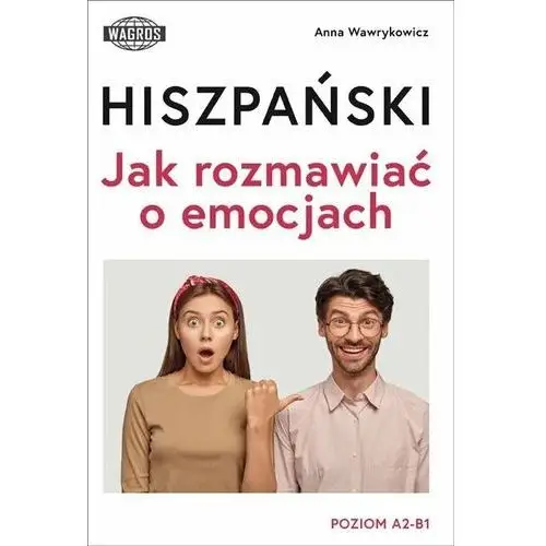 Hiszpański. Jak rozmawiać o emocjach. Poziom A2-B1