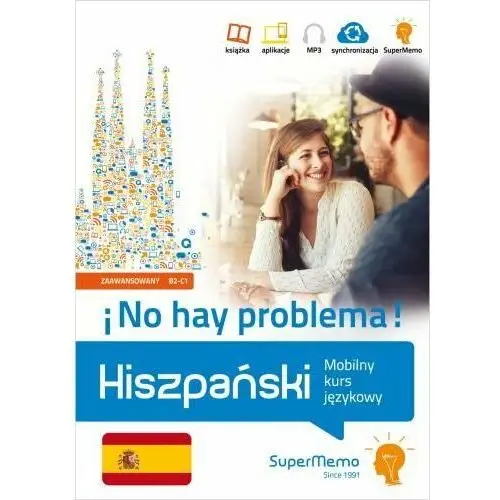 Hiszpański. ¡No hay problema! Mobilny kurs językowy. Poziom zaawansowany B2-C1