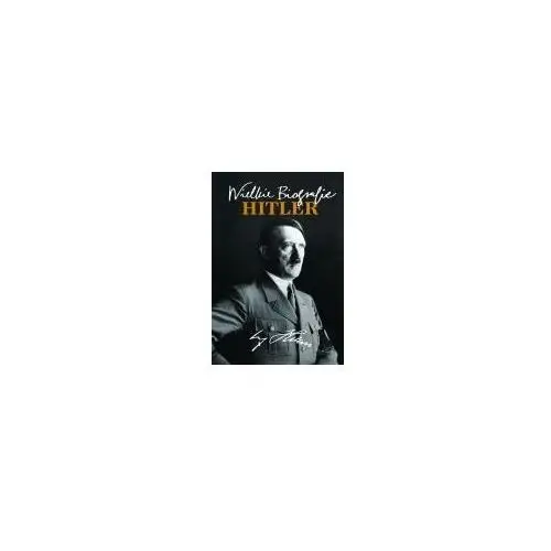 Hitler. Wielkie Biografie