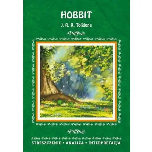 Hobbit J. J. R. Tolkiena. Streszczenie, analiza, interpretacja