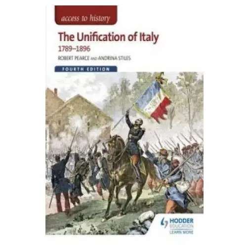 Access to History: The Unification of Italy 1789-1896 Fourth Edition