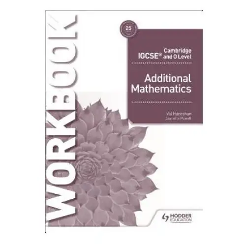 Cambridge igcse and o level additional mathematics workbook Hodder education