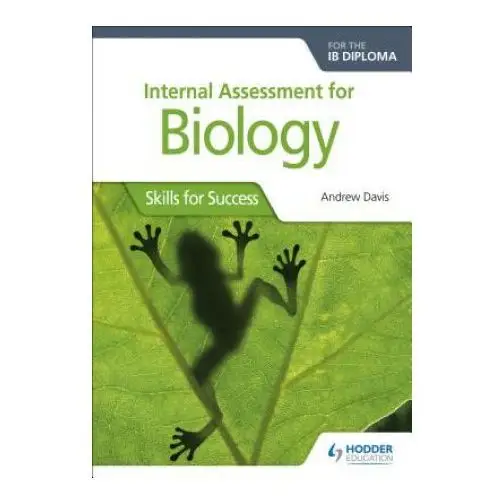 Internal Assessment for Biology for the IB Diploma