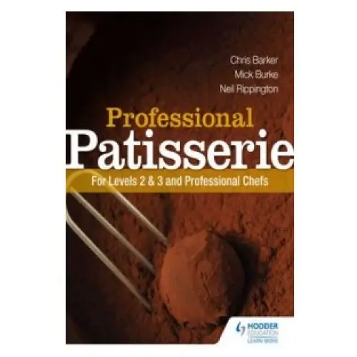 Hodder education Professional patisserie: for levels 2, 3 and professional chefs