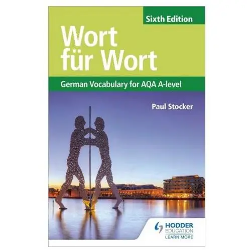 Wort fur wort sixth edition: german vocabulary for aqa a-level Hodder education