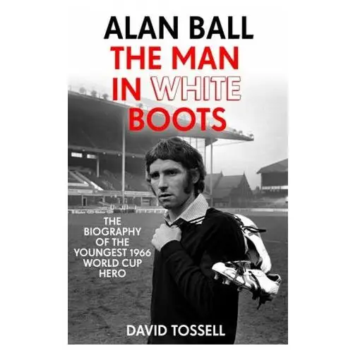 Hodder & stoughton Alan ball: the man in white boots